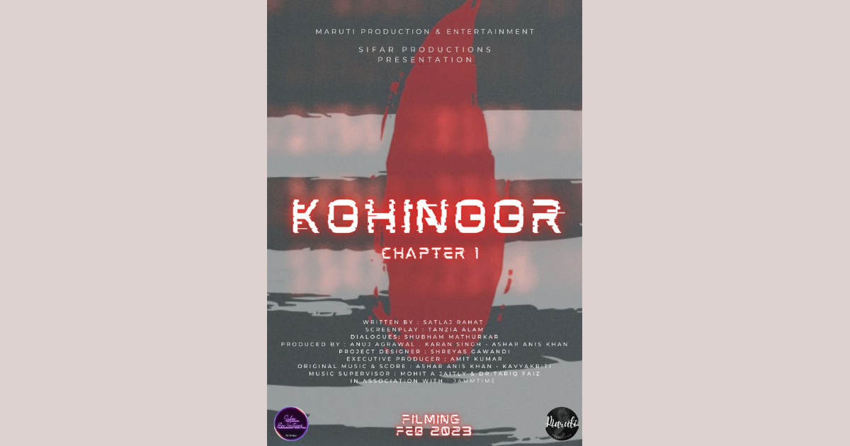 Ashar Anis Khan is all set to produce his First Web Series 'Kohinoor - Chapter 1' Teams up with Maruti Production